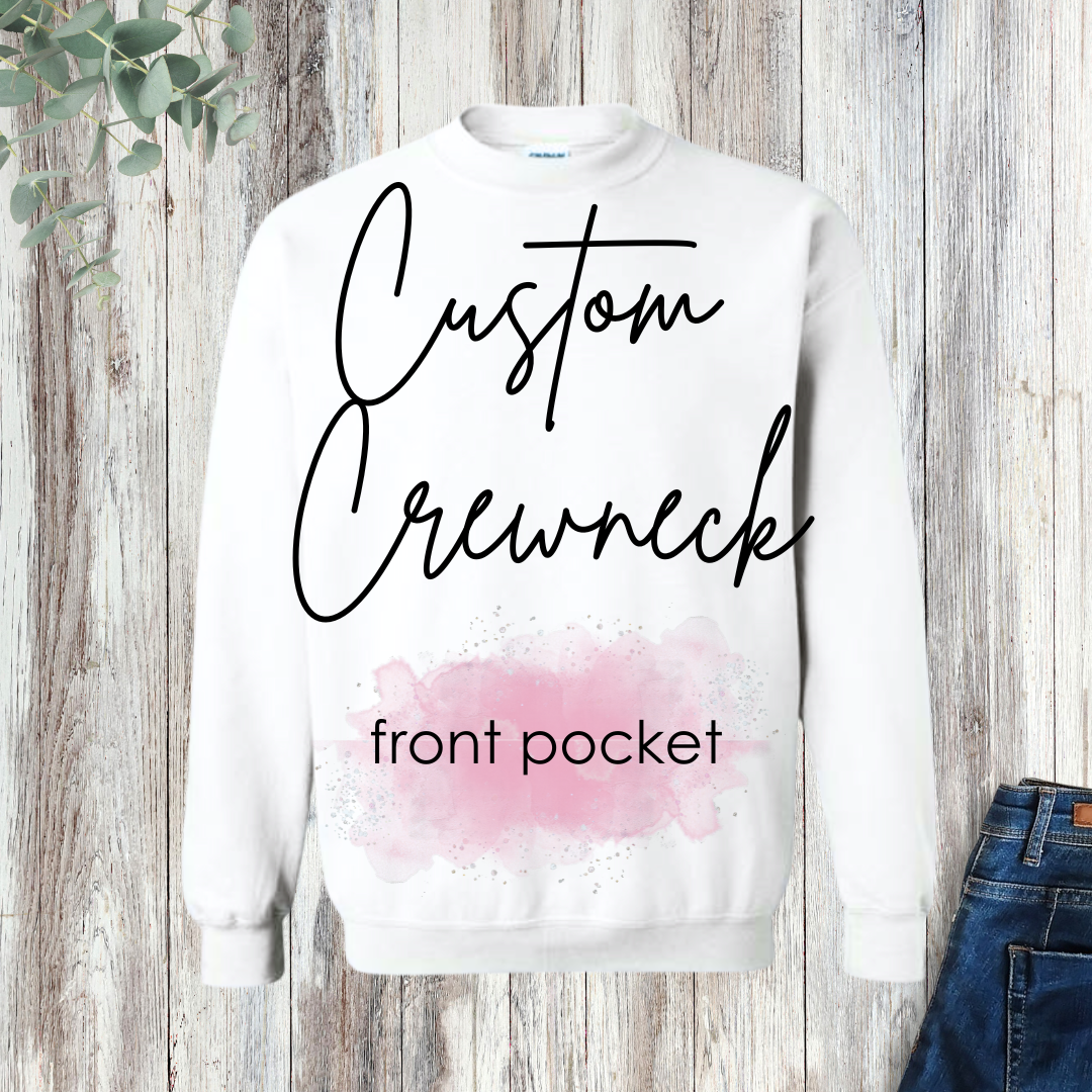 Custom Crewneck - front pocket design