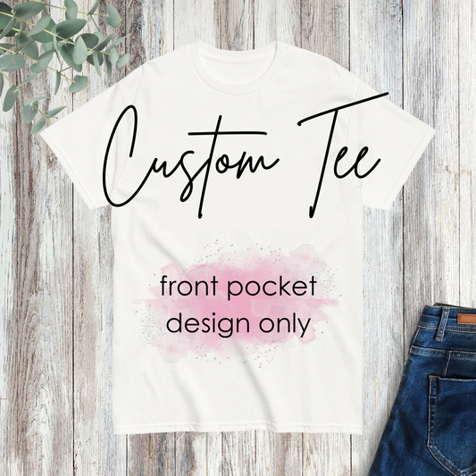 Custom Tee - front pocket design only